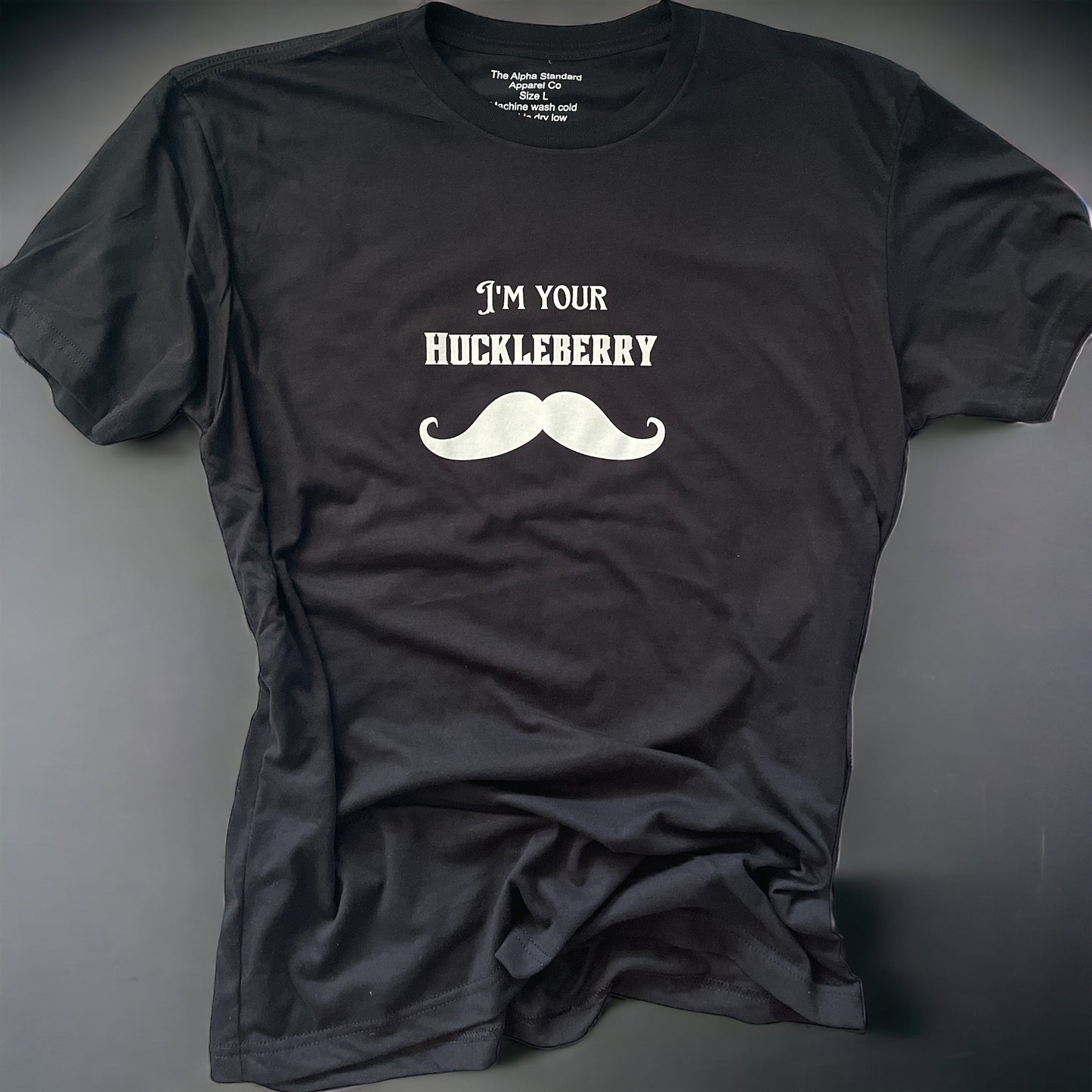 "I'm your Huckleberry" super soft T-shirt