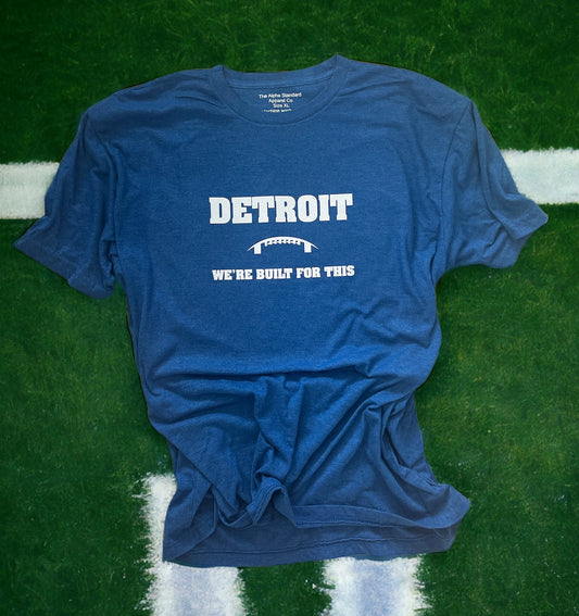 Detroit "We're Built For This" Football Super Soft T-shirt